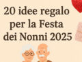 20 idee regalo per la Festa dei Nonni 2025