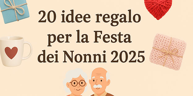 20 idee regalo per la Festa dei Nonni 2025