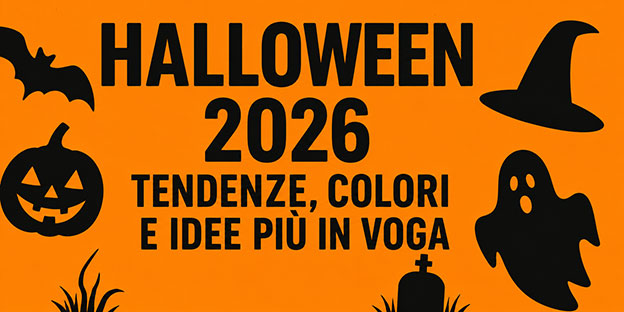 Halloween 2026: tendenze, colori e idee più in voga