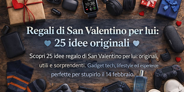 Regali di San Valentino per lui: 25 idee originali per sorprenderlo